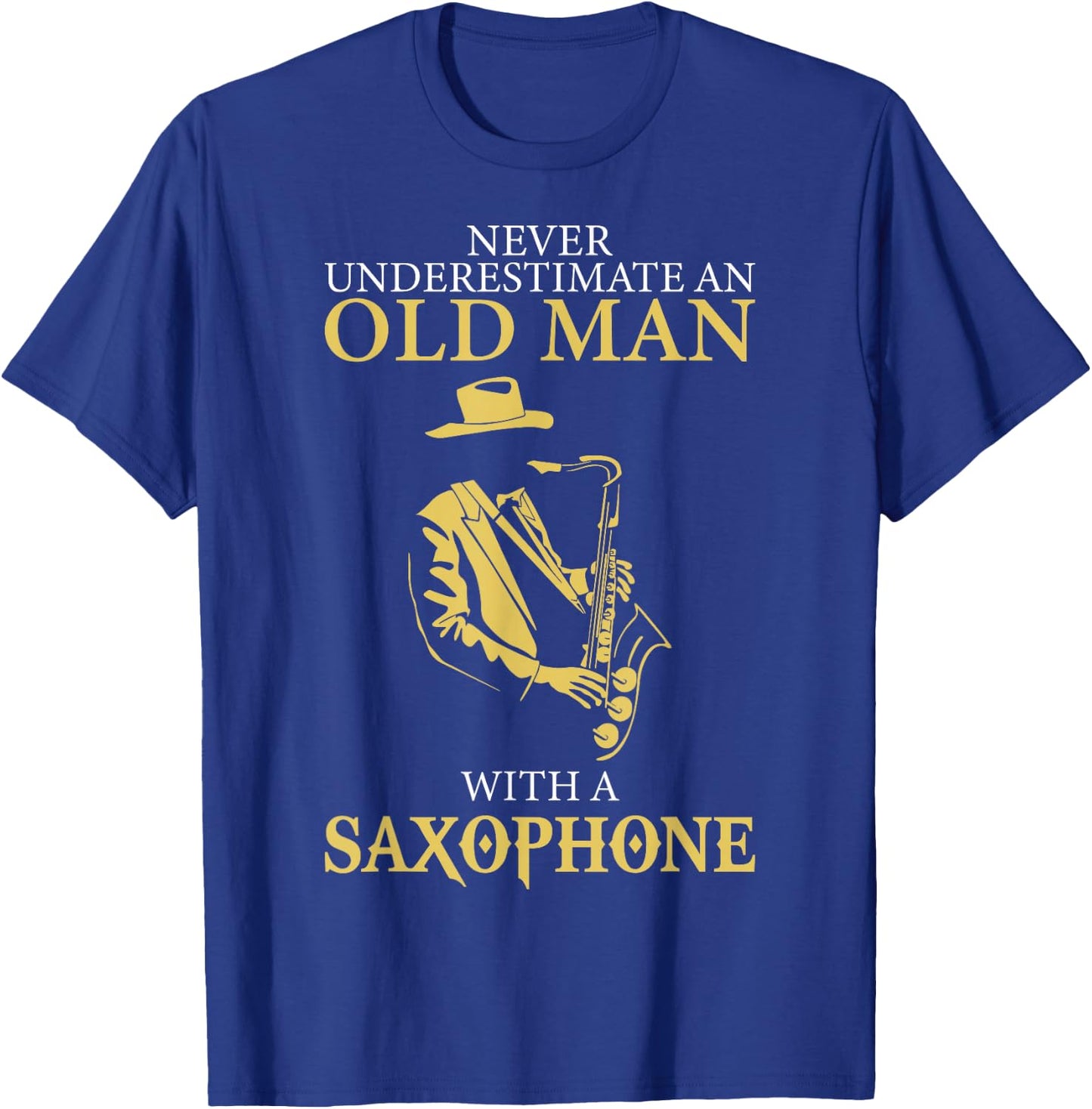 Sax Player Never Underestimate An Old Man With A Saxophone T-Shirt - T-Shirt | Royal