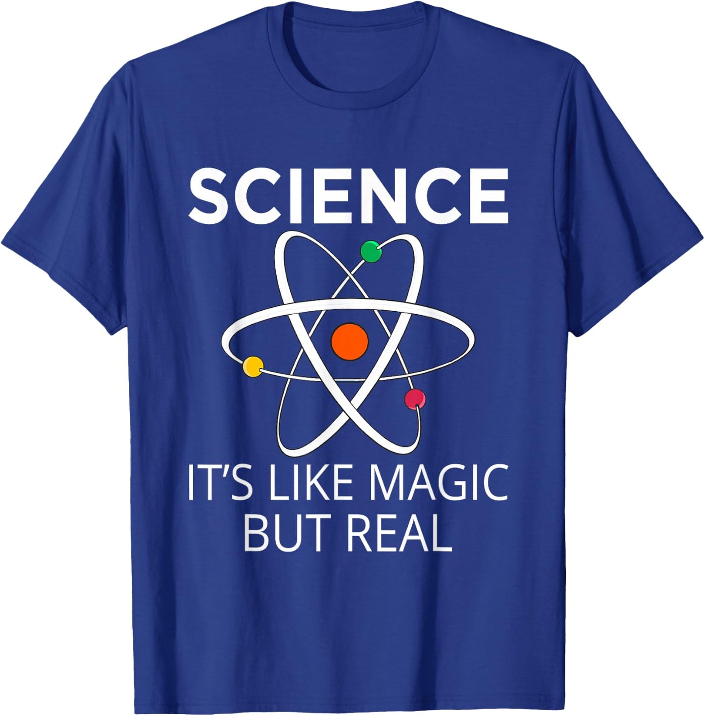 Science It's Like Magic But Real Teachers Students Scientist T-Shirt - T-Shirt | Royal