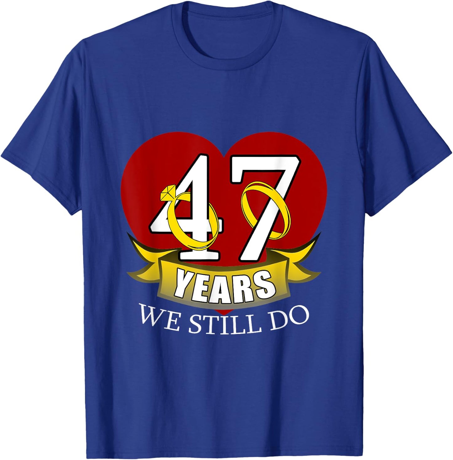 47 Year Wedding Anniversary T-Shirt - T-Shirt | Royal
