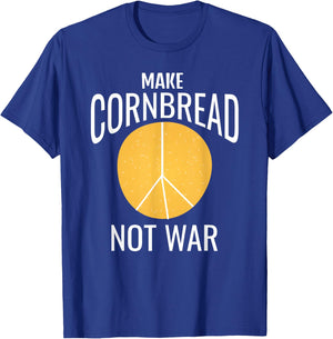 Make Cornbread Not War Shirt Protest Peace T-Shirt - T-Shirt | Royal