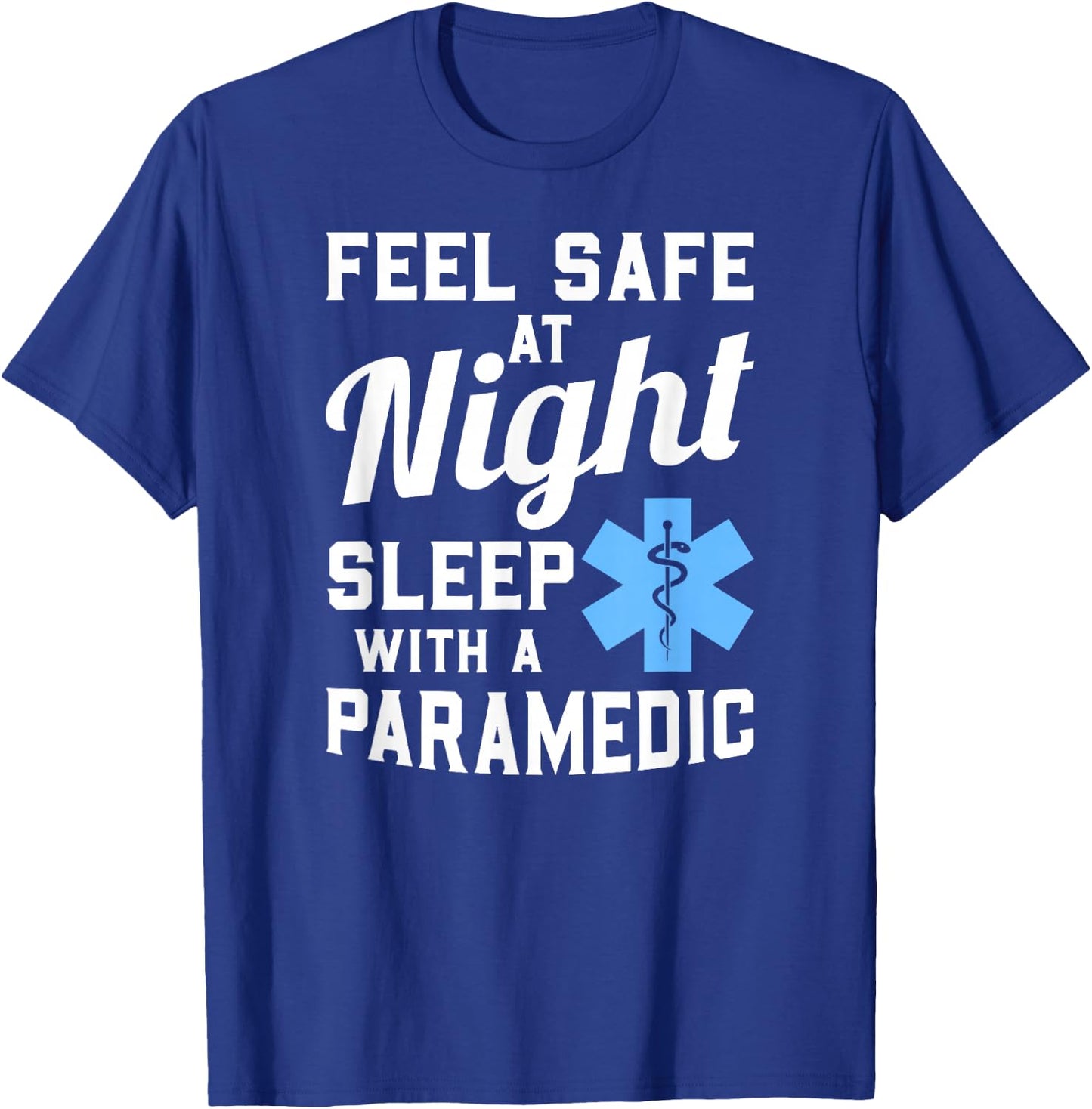 Feel Safe At Night Sleep With a Paramedic Funny Gift T-Shirt - T-Shirt | Royal