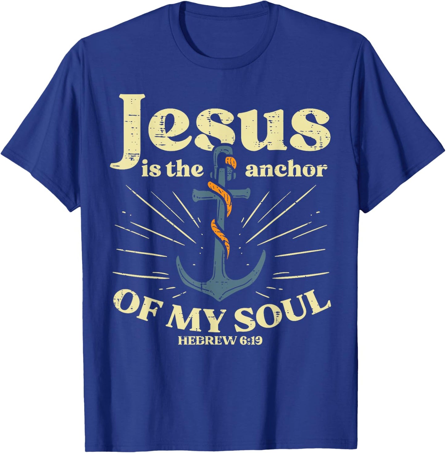 Jesus Anchor Of My Soul Verse God Christian Men Women Kids T-Shirt - T-Shirt | Royal