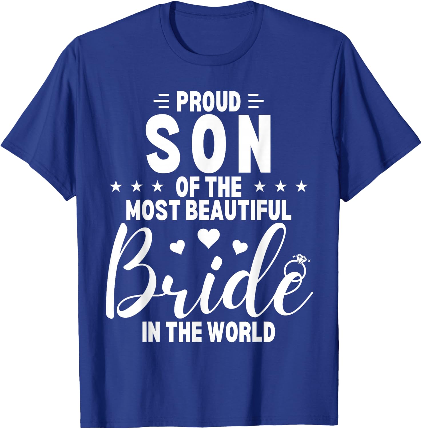 Proud Son of the Most Beautiful Bride Party Wedding T-Shirt - T-Shirt | Royal