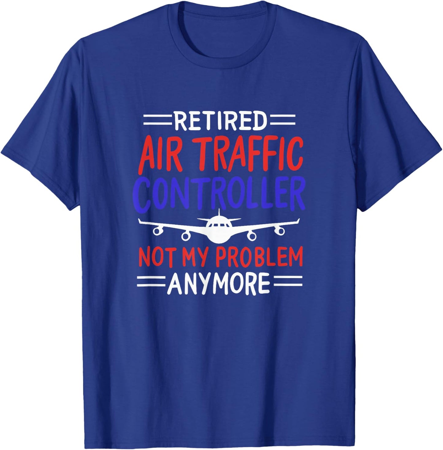 Funny aviation design for a retired air traffic controller T-Shirt - T-Shirt | Royal