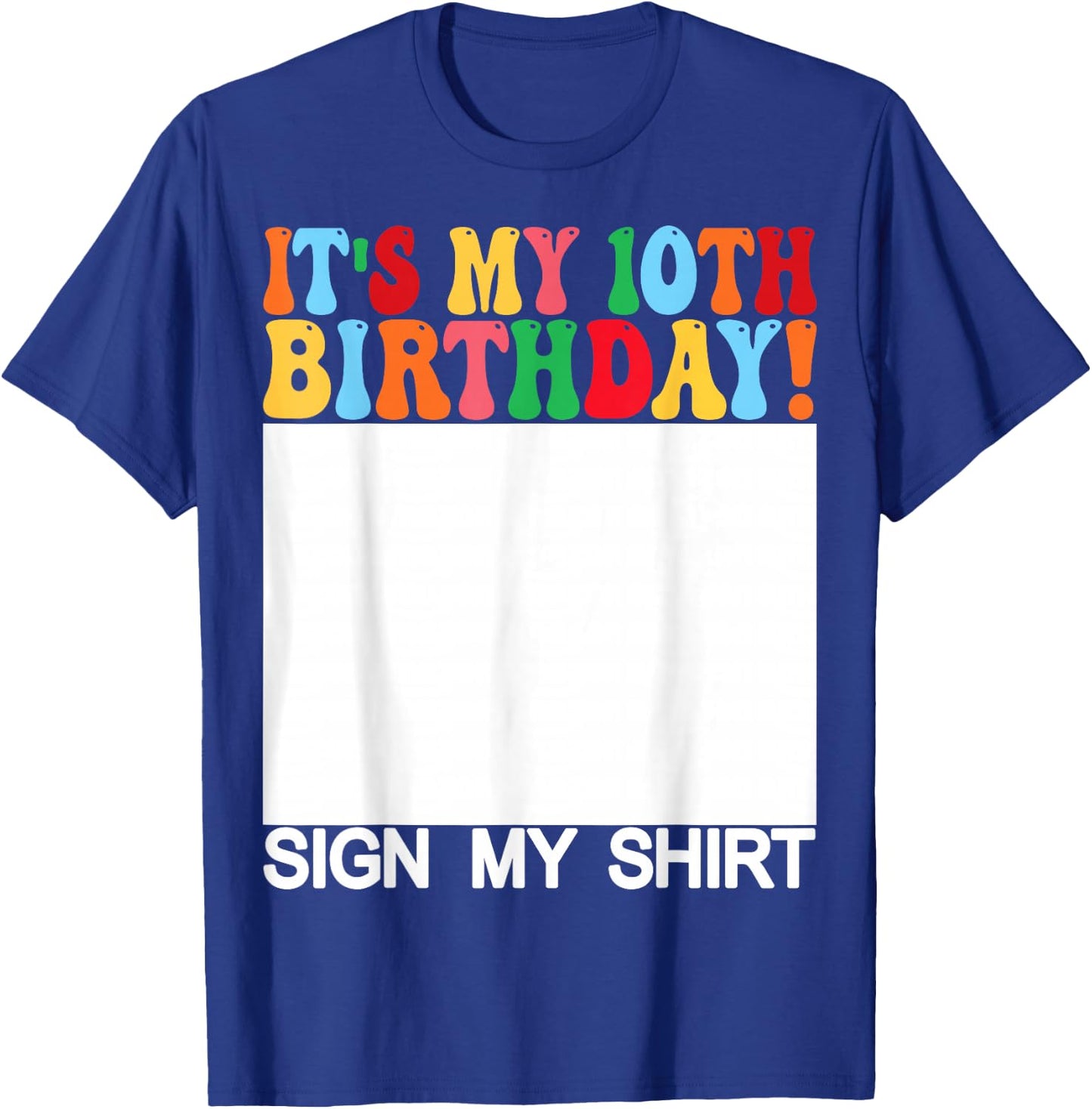 Funny Birthday - It's My 10th Birthday Sign My Shirt Kids T-Shirt - T-Shirt | Royal