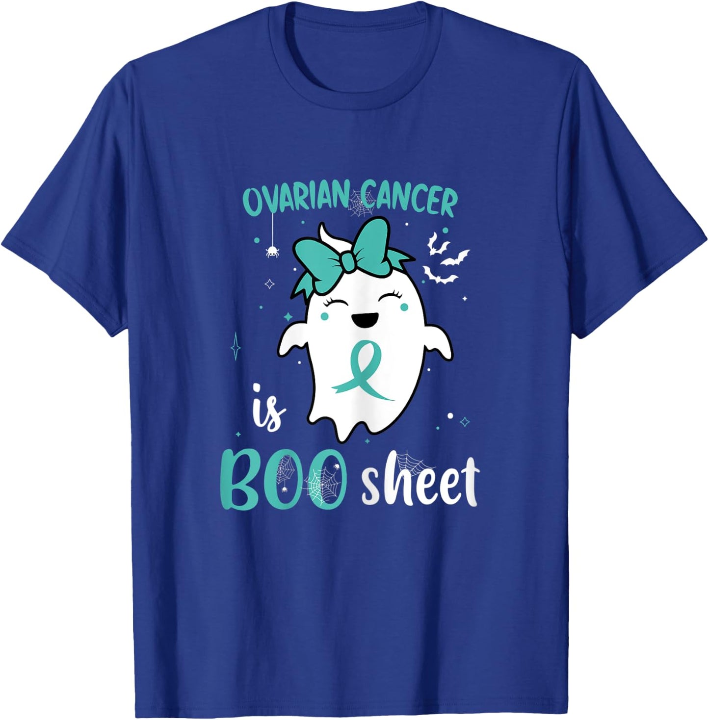 Ovarian Cancer is Boo Sheet Halloween Cute Ghost Teal Ribbon T-Shirt - T-Shirt | Royal