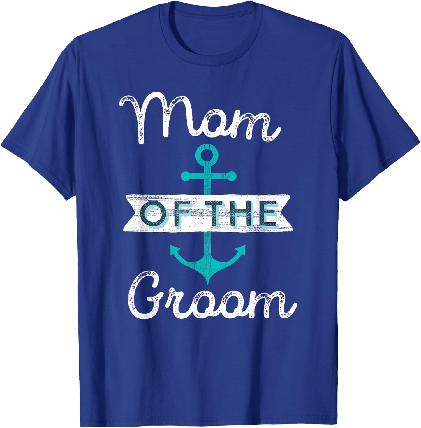 Mom of the Groom Gift Fun Mother Mama Nautical Wedding Favor T-Shirt - T-Shirt | Royal