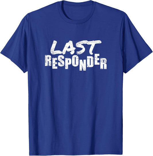 Medical Examiner Gifts - Last Responder T-Shirt - T-Shirt | Royal