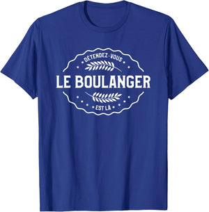 Relaxez-Vous Le Boulanger Is Là Pâtisserie T-Shirt - T-Shirt | Royal