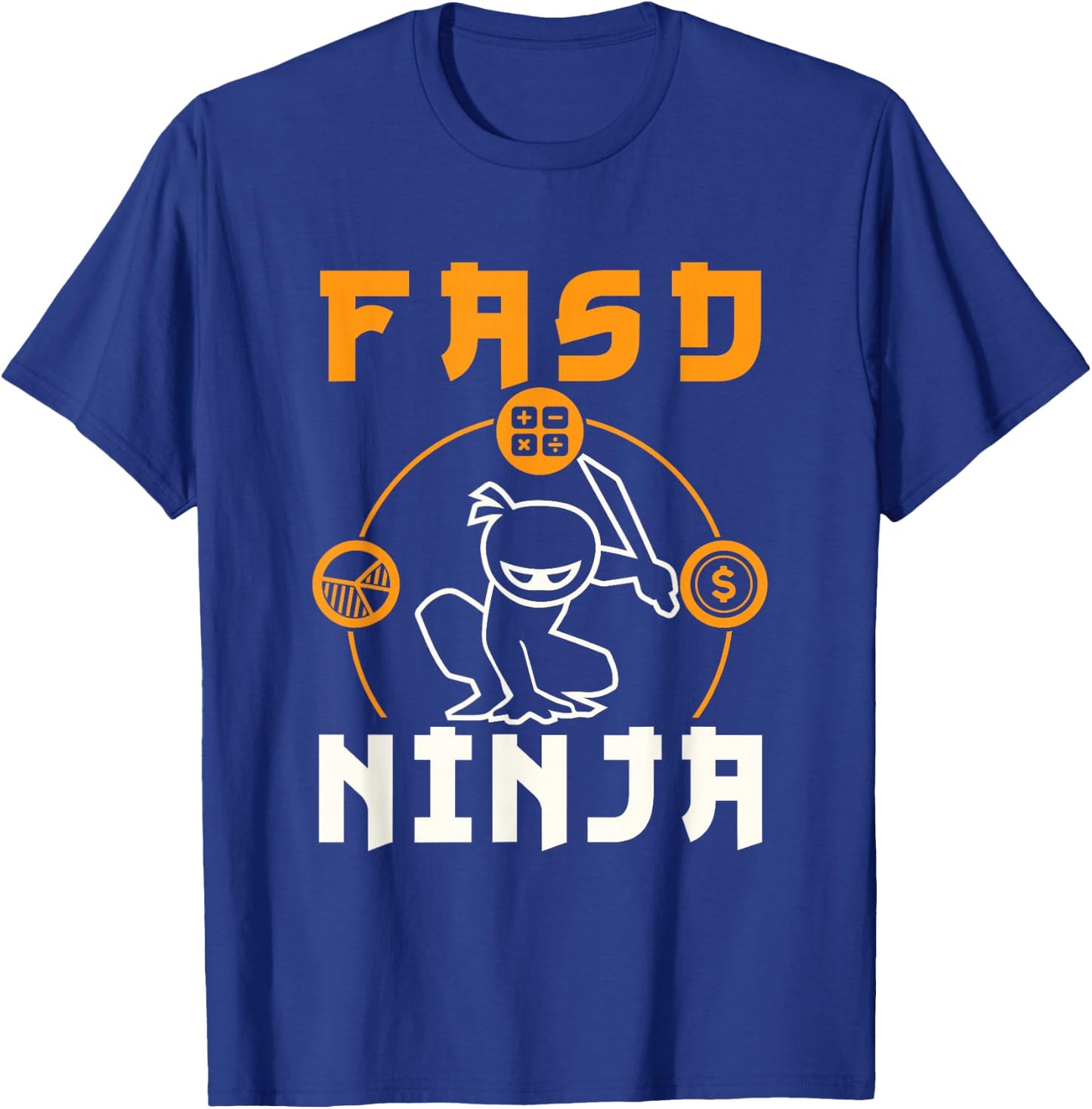 FASD Ninja Finance Accounting Accountant CFO Staff T-Shirt - T-Shirt | Royal