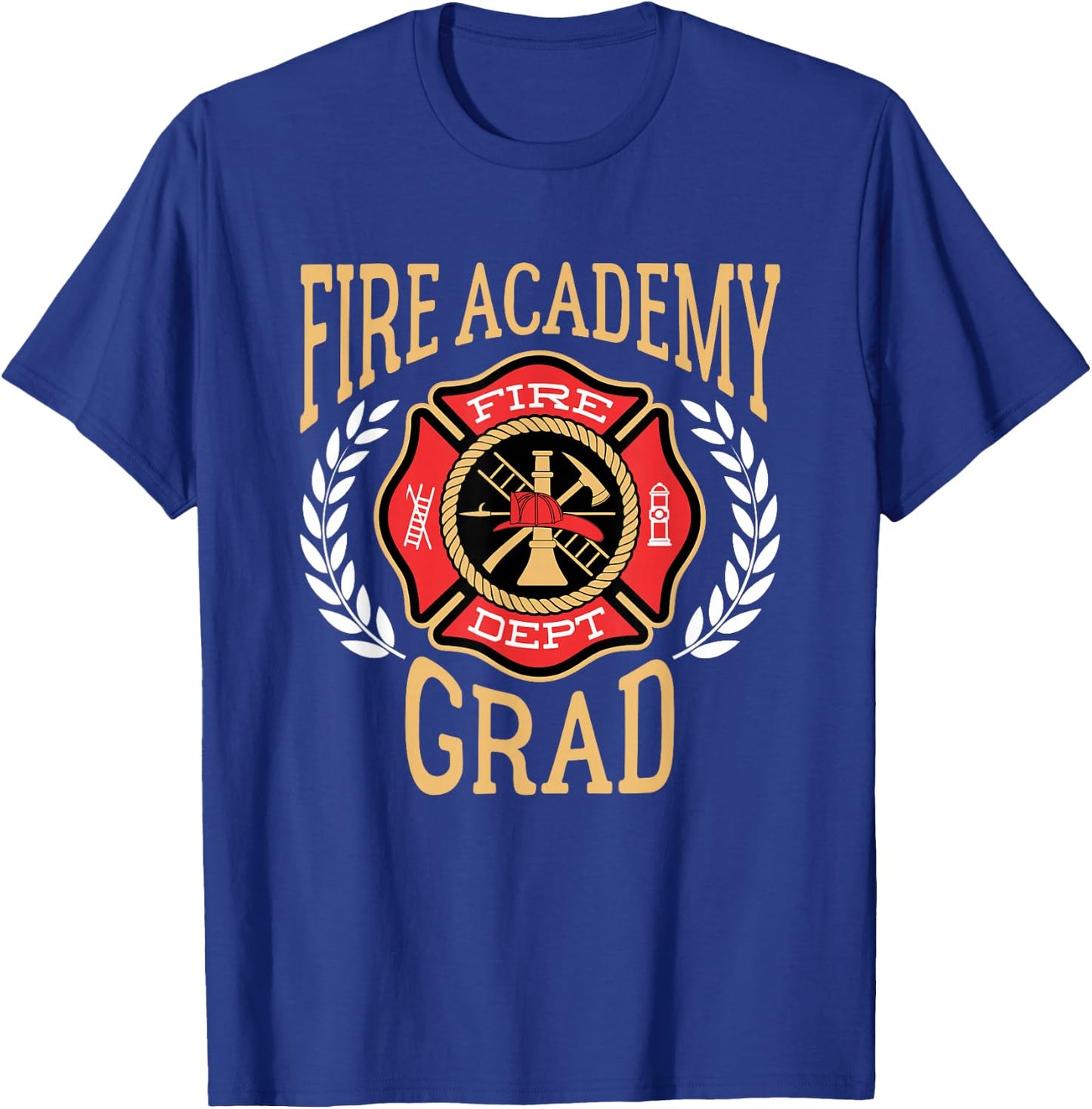 Fire Academy Grad Graduation T-Shirt - T-Shirt | Royal