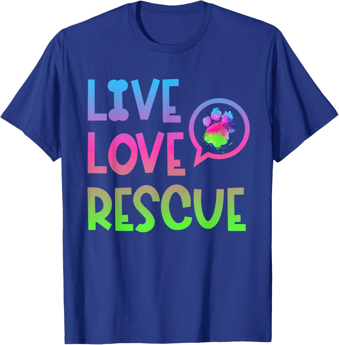 Live Love Rescue Animal Rights Animal Shelter Worker T-Shirt - T-Shirt | Royal