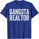 Gangsta Realtor Broker Real Estate Agent Gifts T-Shirt - T-Shirt | Royal