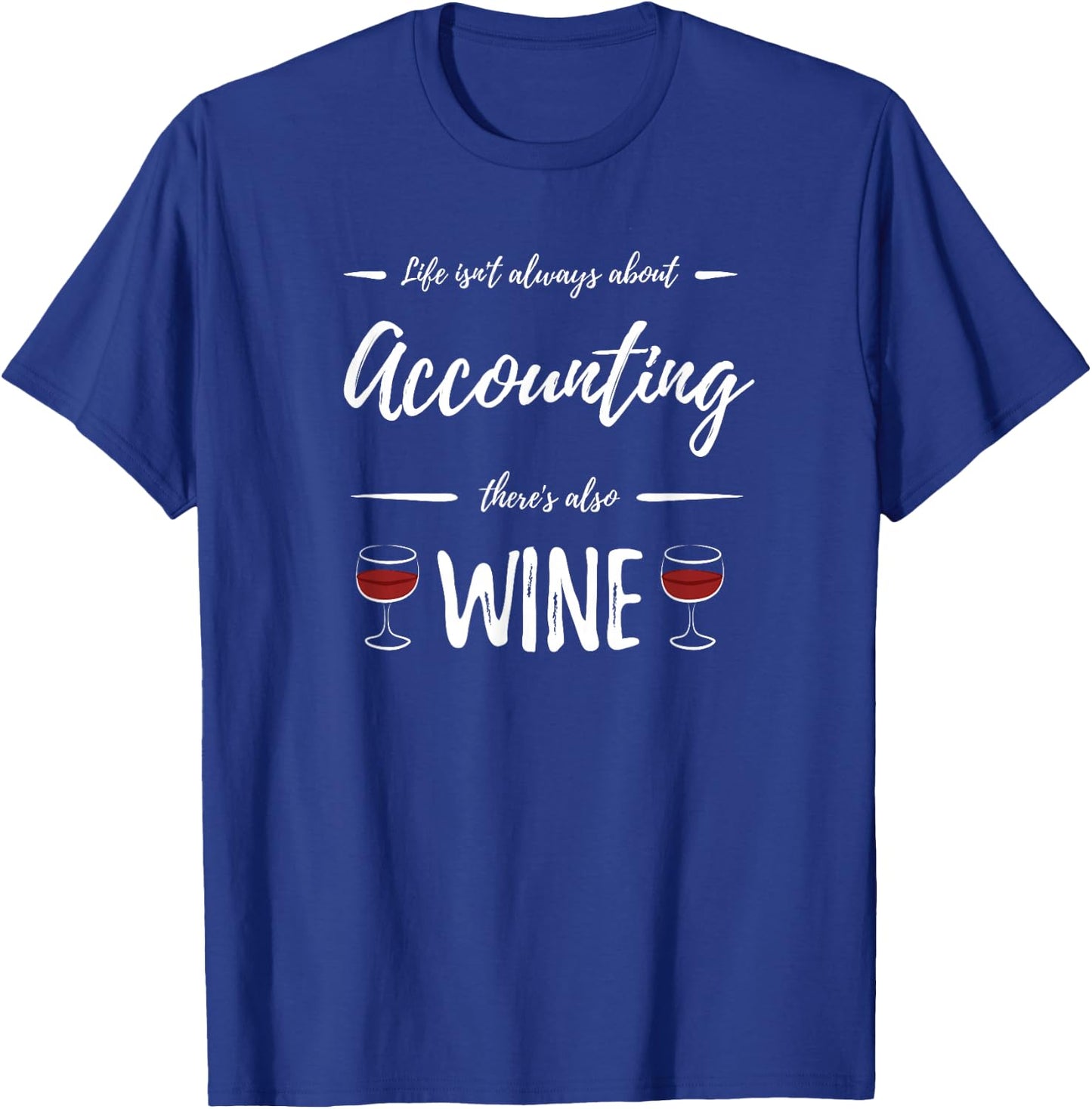 Wine Drinker Accounting Shirt Funny Accountant Gift T-Shirt - T-Shirt | Royal
