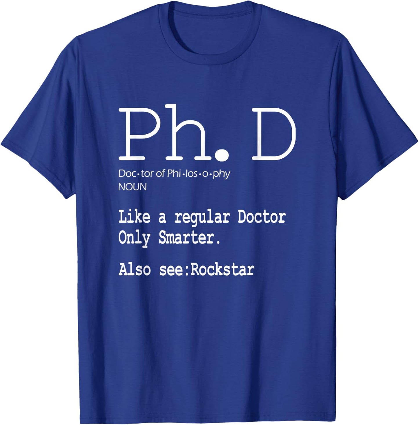 PhD Candidate Definition Graduation Student T-Shirt - T-Shirt | Royal
