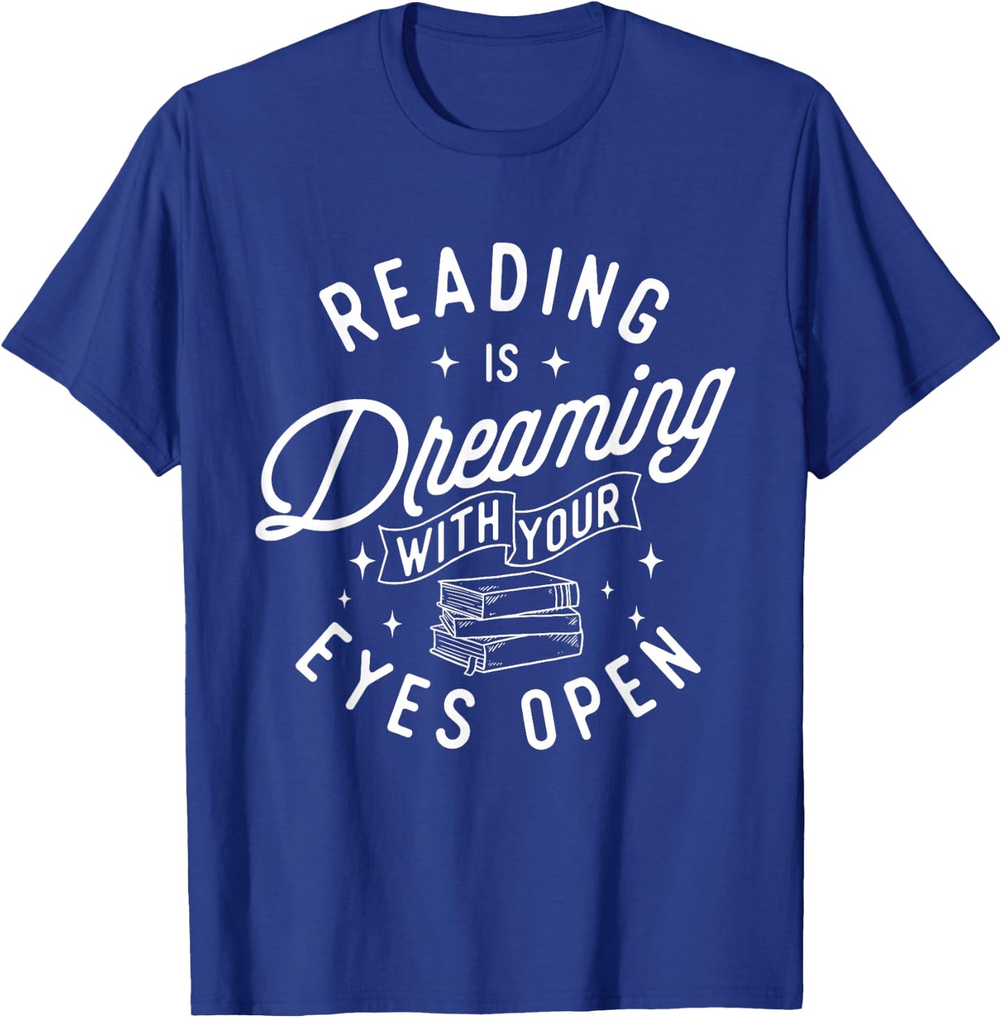 Reading Is Dreaming With Your Eyes Open - Bookworm Books T-Shirt - T-Shirt | Royal