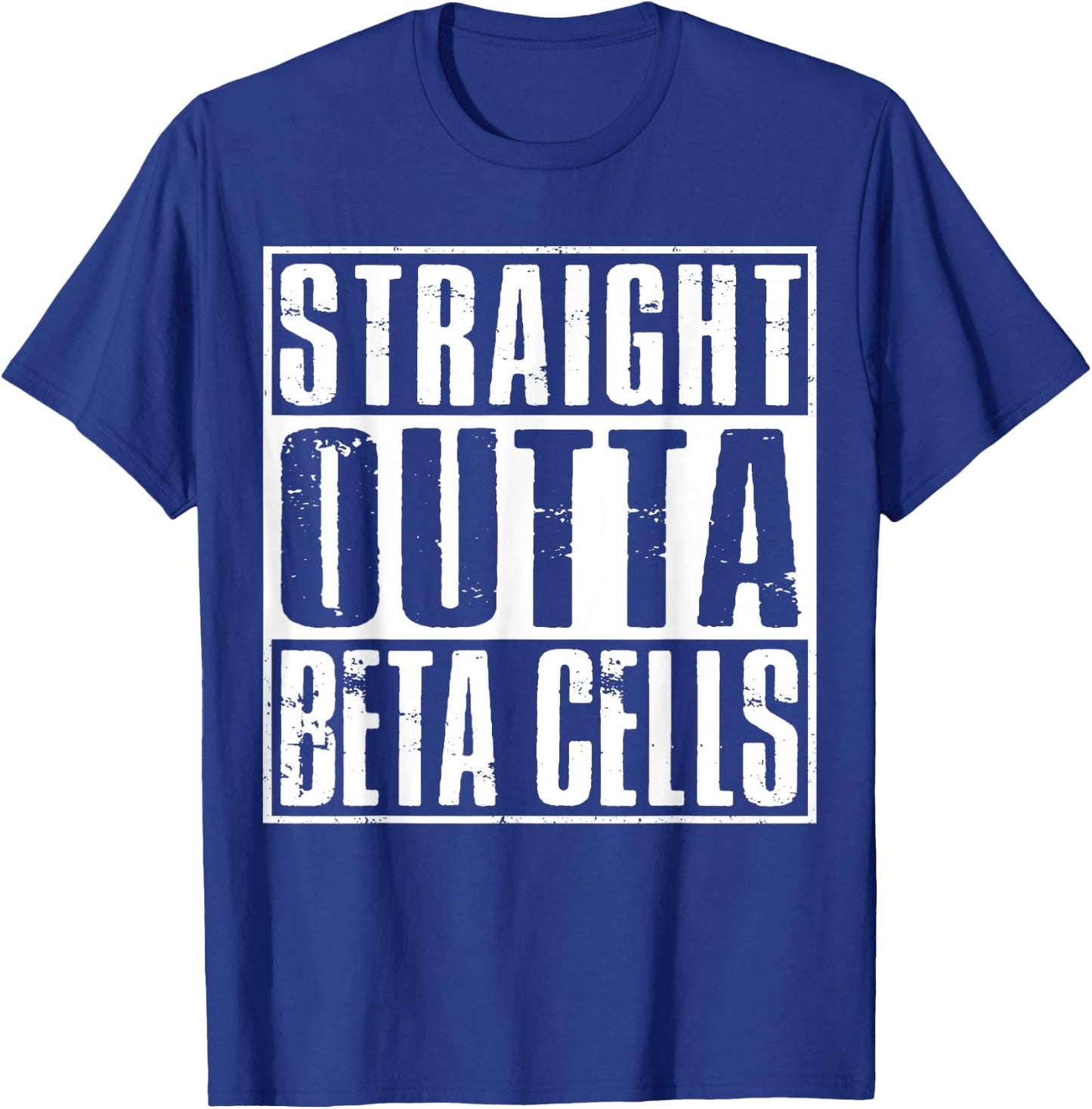 Straight Outta Beta Cells Diabetes Humor T-Shirt - T-Shirt | Royal