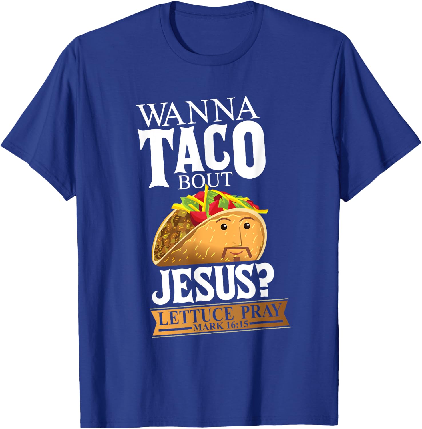 Funny Christian Taco Lover Want To Talk About Jesus Food Pun T-Shirt - T-Shirt | Royal