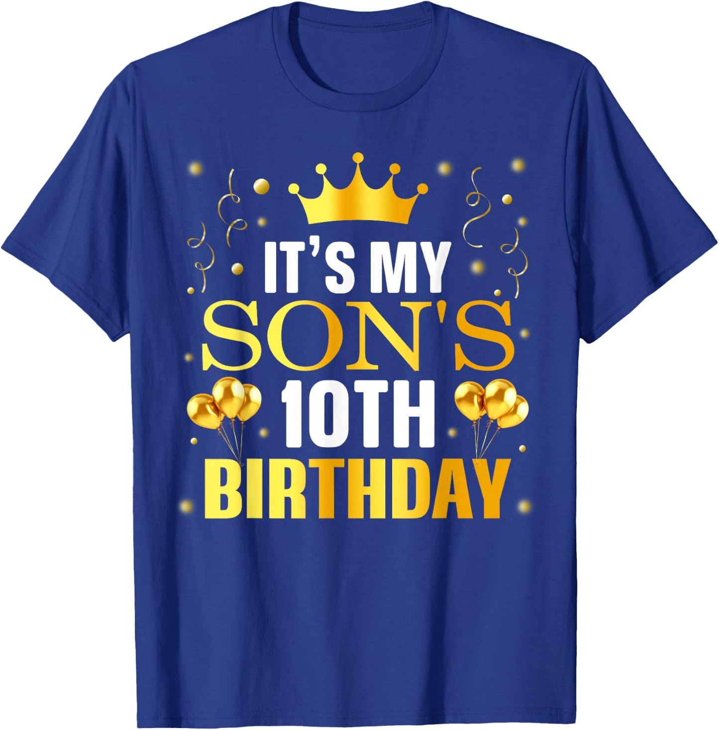 It's My Son's 10th Birthday Happy Birthday 10 Years Old T-Shirt - T-Shirt | Royal