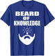 Beard T Shirt Gift Funny Beard Of Knowledge T-Shirt - T-Shirt | Royal