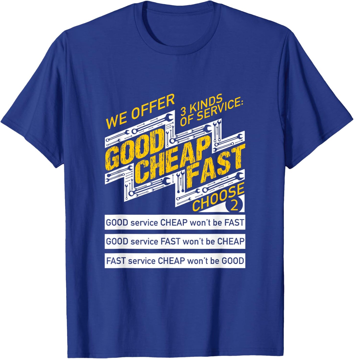 Funny Good, Cheap or Fast - Pick two. Perfect for tradesmen T-Shirt - T-Shirt | Royal
