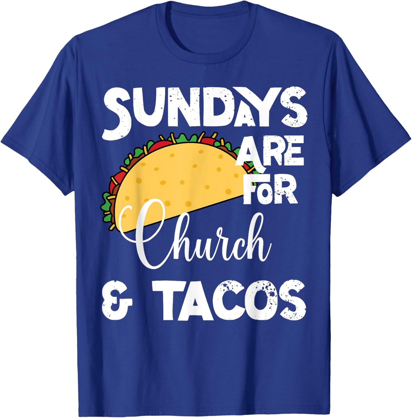 Funny Christian- Sundays Are For Church and Tacos T-Shirt - T-Shirt | Royal