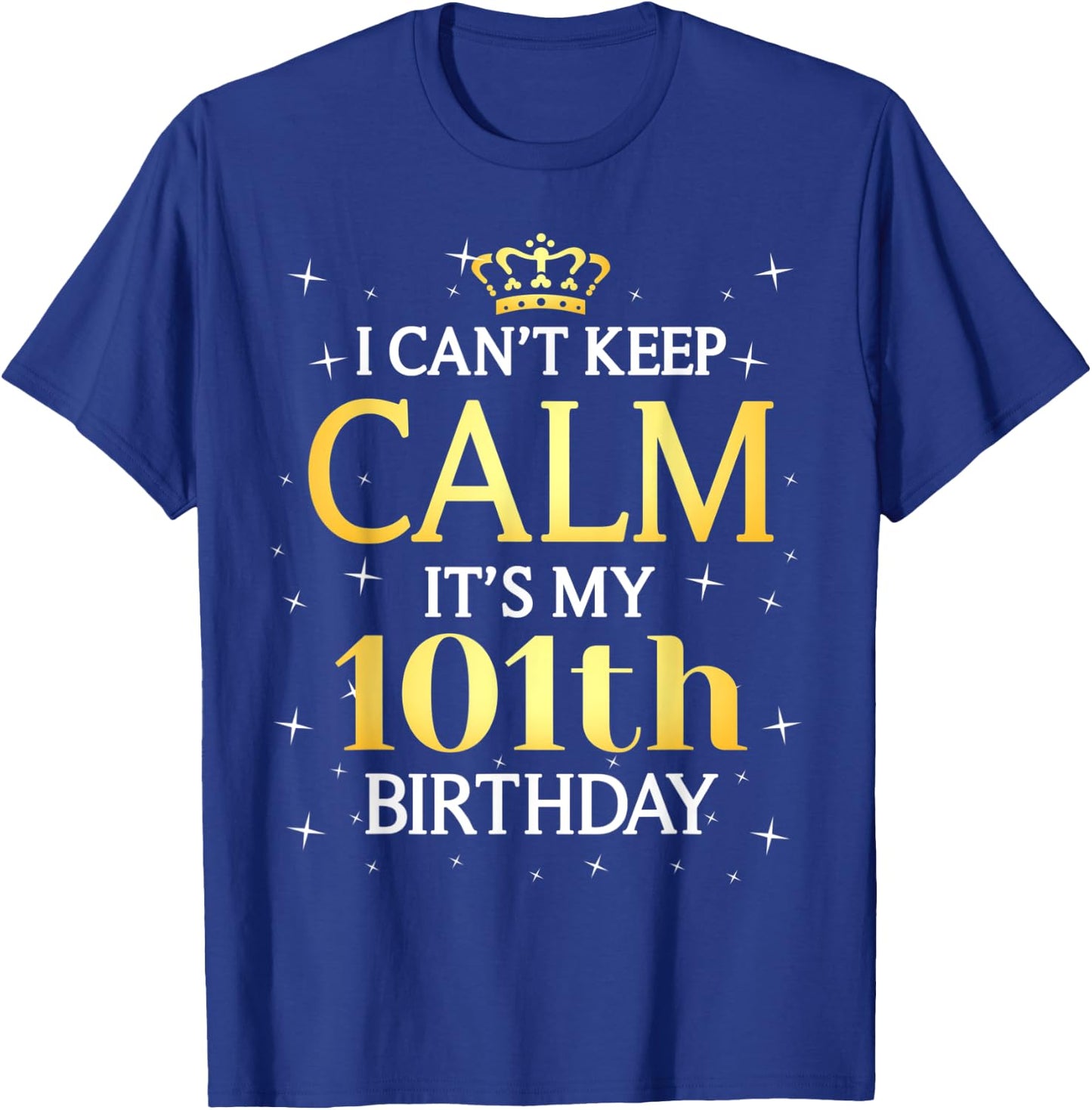 101 Year Old Men Women Birthday Gift It's My 101th Birthday T-Shirt - T-Shirt | Royal