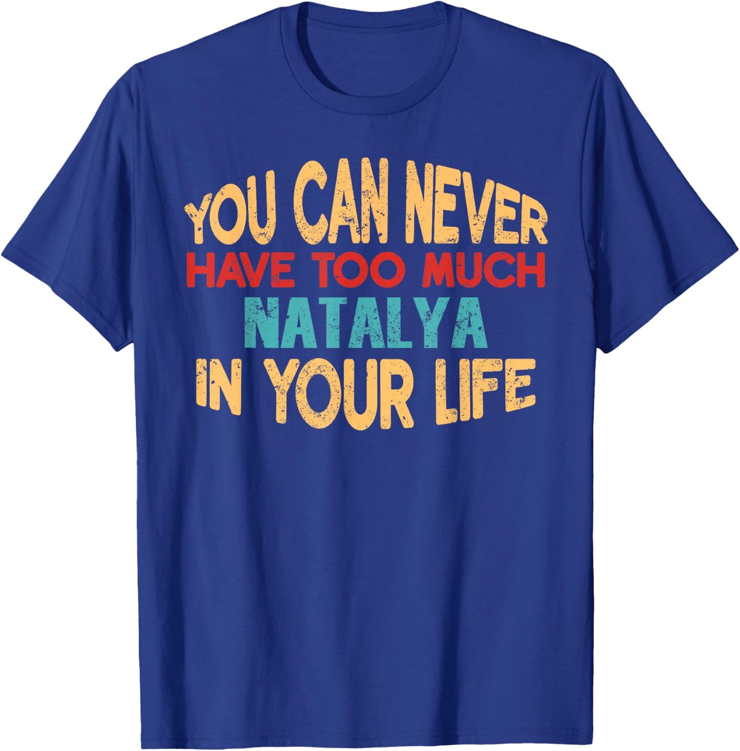 Funny Natalya Personalized First Name Joke Item T-Shirt - T-Shirt | Royal