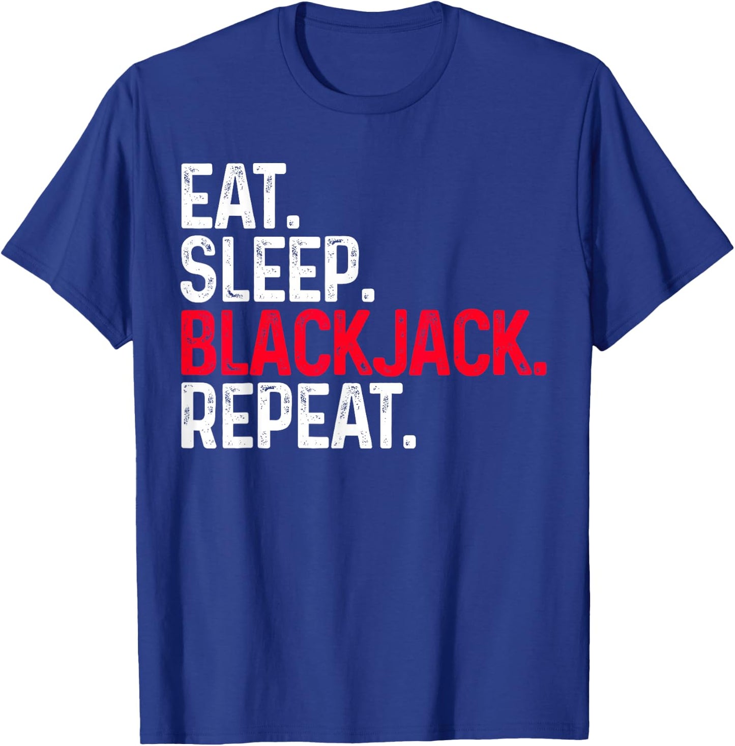 Eat Sleep Blackjack Repeat Funny Blackjack T-Shirt - T-Shirt | Royal