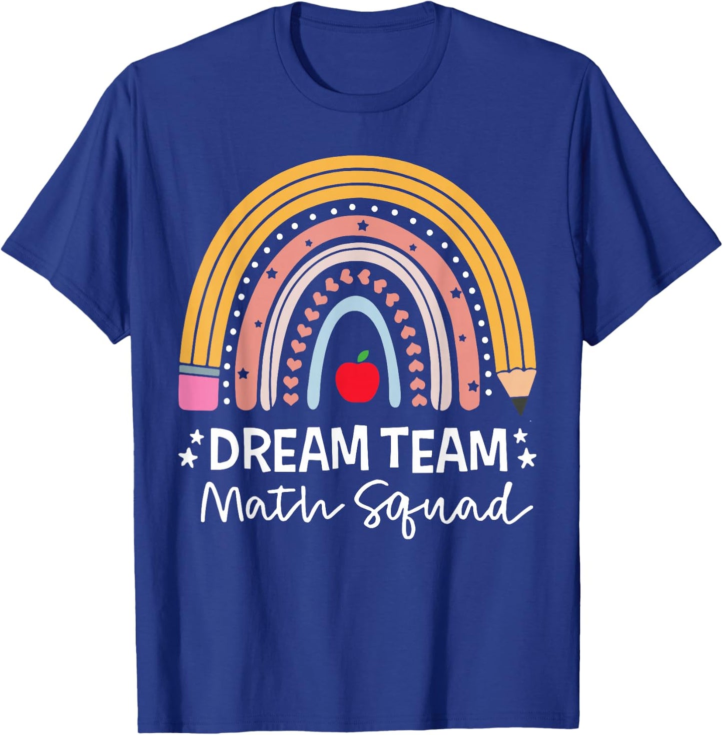 Rainbow Dream Team Math Teacher Mathematics T-Shirt - T-Shirt | Royal
