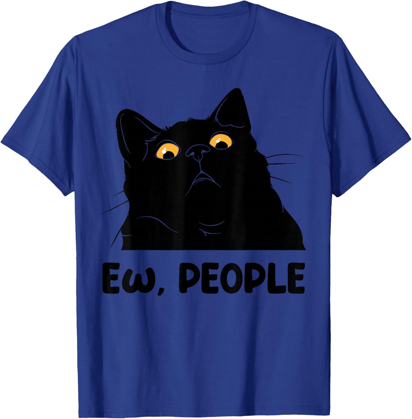 Ew People Funny Black Cat Lover Men Fun cat Saying T-Shirt - T-Shirt | Royal