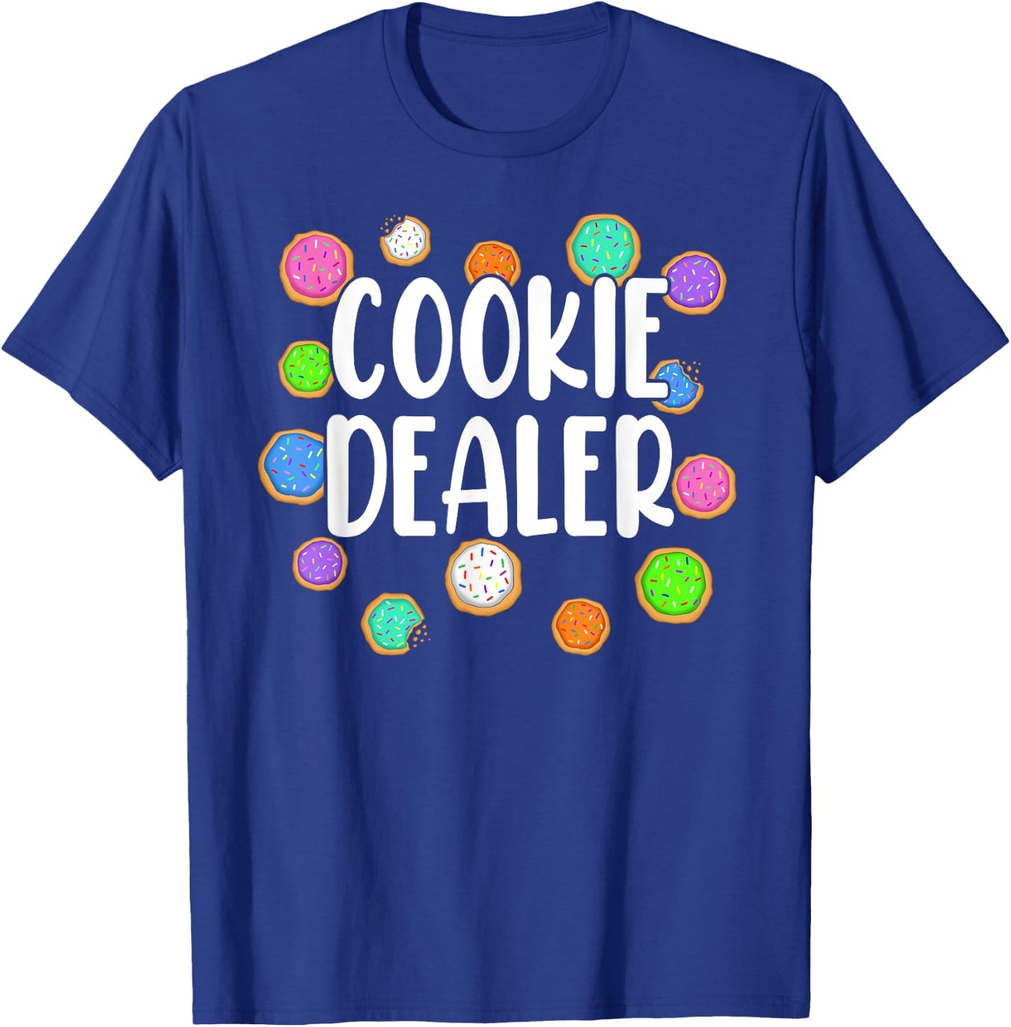 Cookie Dealer Sweets Cookie Baker Sugar Cookies Lover T-Shirt - T-Shirt | Royal