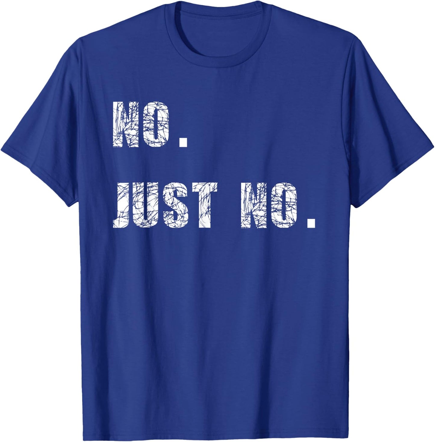Fun Sarkasm Sayings No Just No -Adults Cotton Blend Black Small Modern Short Sleeve T-Shirt - T-Shirt | Royal