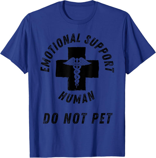 Emotional Support Human Do Not Pet - Service Dog Love Humor T-Shirt - T-Shirt | Royal