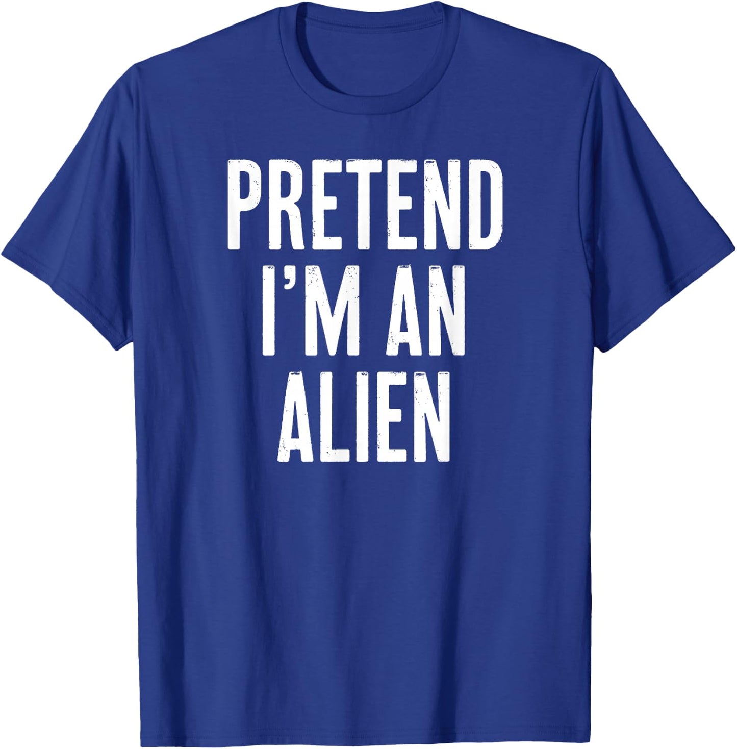 Simple Easy Pretend I'm an Alien Halloween Costume T-Shirt - T-Shirt | Royal