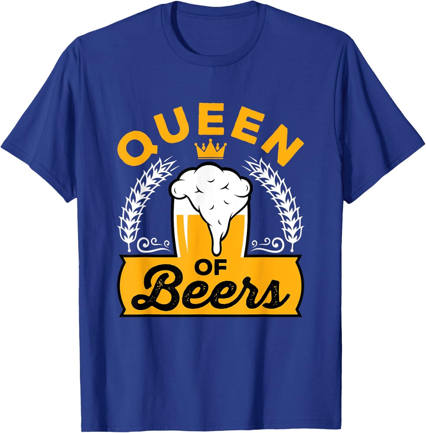 Queen of Beers Beer Babe Day Drinking Women Ladies Alcohol T-Shirt - T-Shirt | Royal