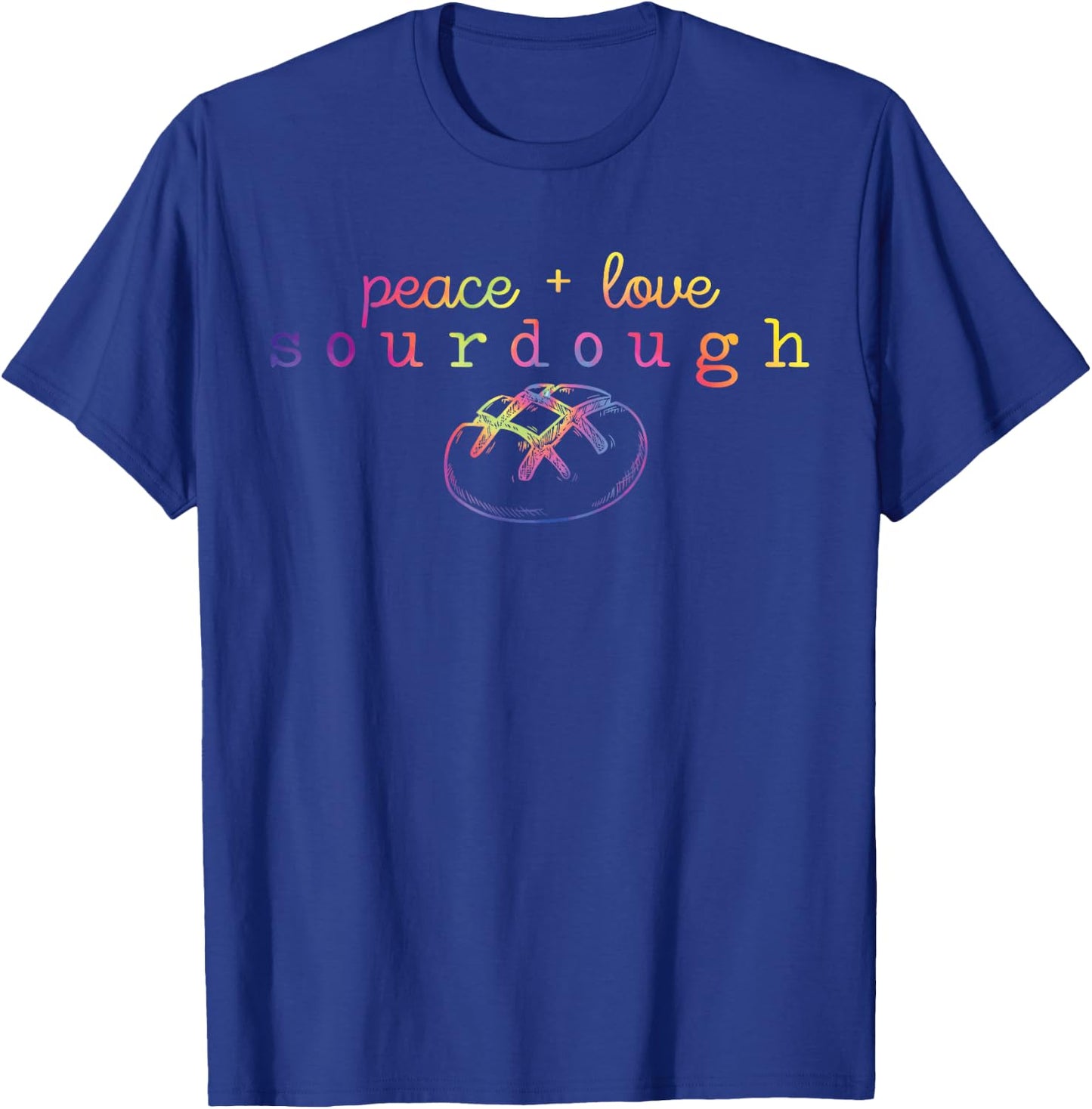 Peace + Love Sourdough Funny Sourdough Bread Lover T-Shirt - T-Shirt | Royal