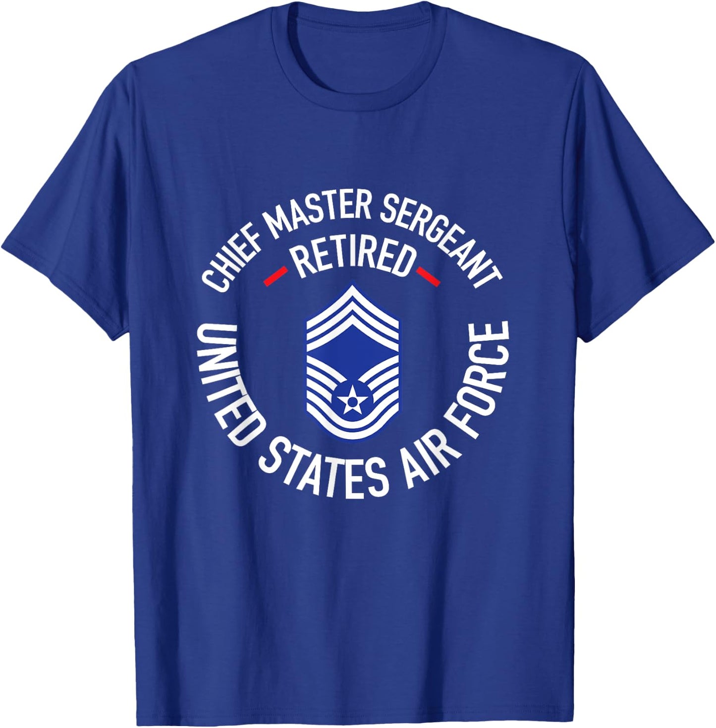 Chief Master Sergeant Retired Air Force Retirement Shirt T-Shirt - T-Shirt | Royal