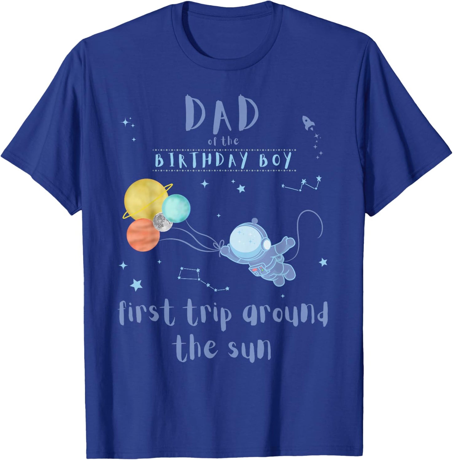 Dad Daddy 1st Birthday First Trip Around The Sun Space Bday T-Shirt - T-Shirt | Royal