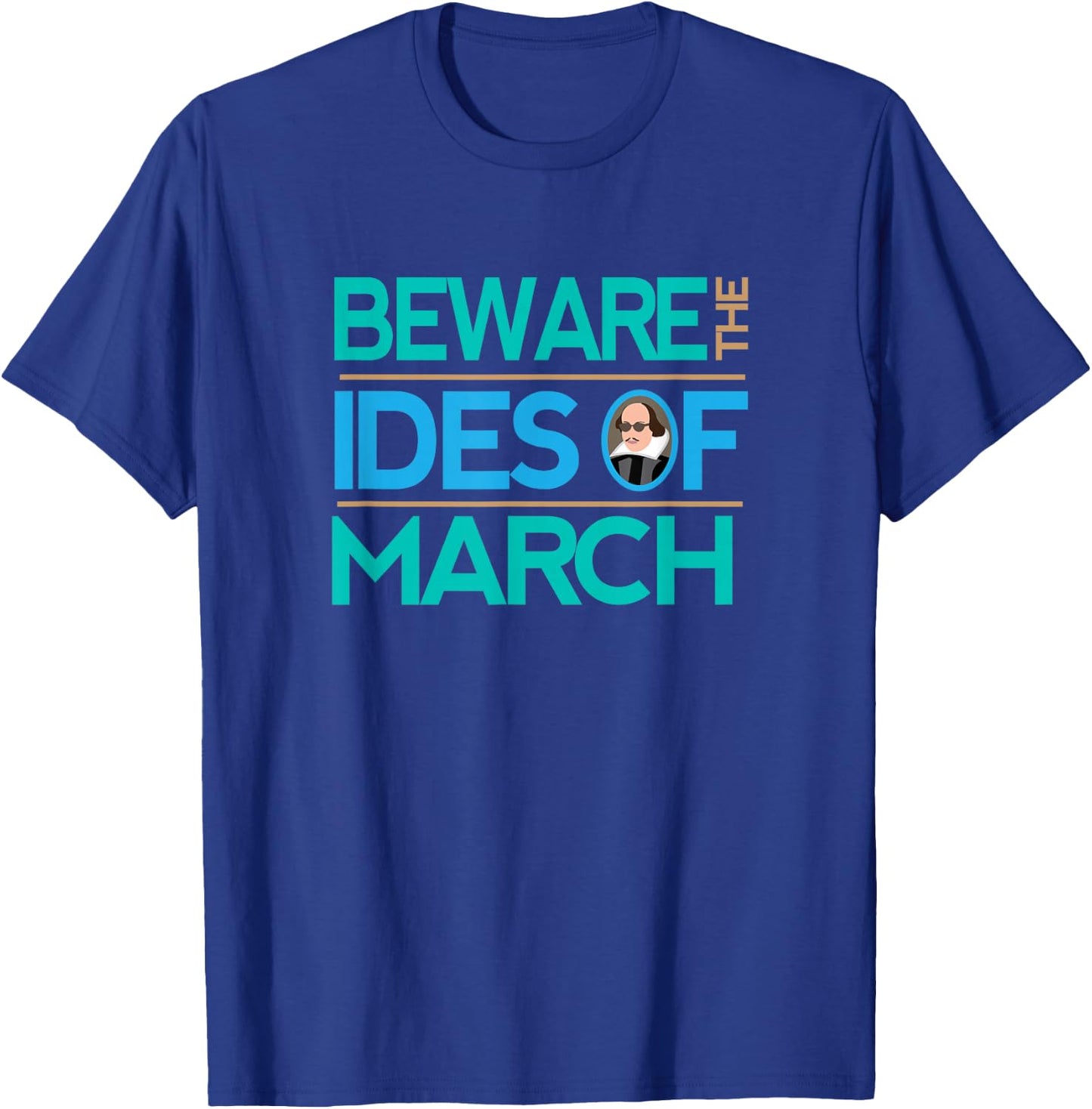 Shakespeare Shirt Beware the Ides Of March T-Shirt - T-Shirt | Royal
