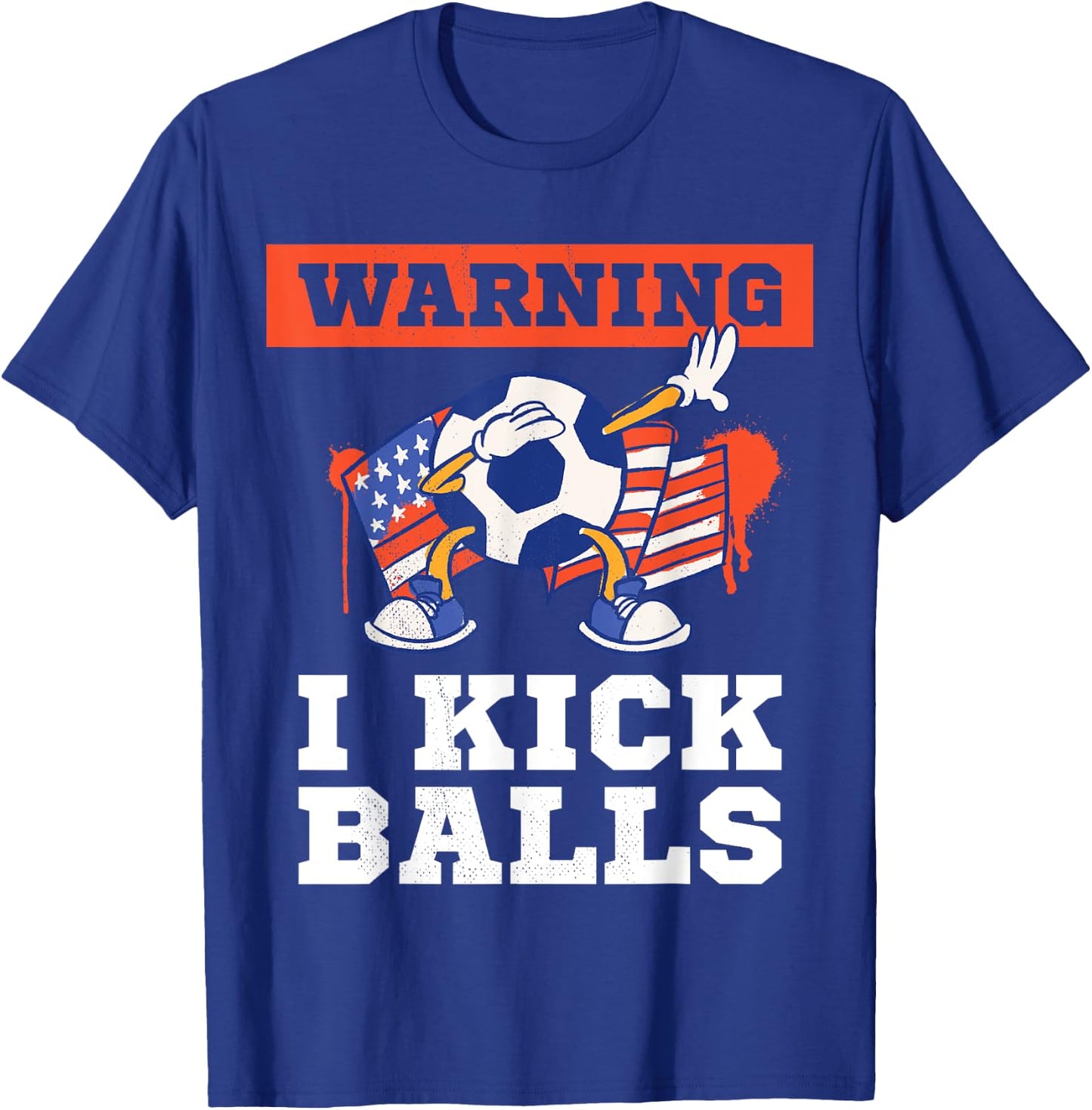 Soccer. Funny warning. I kick balls. T-Shirt - T-Shirt | Royal