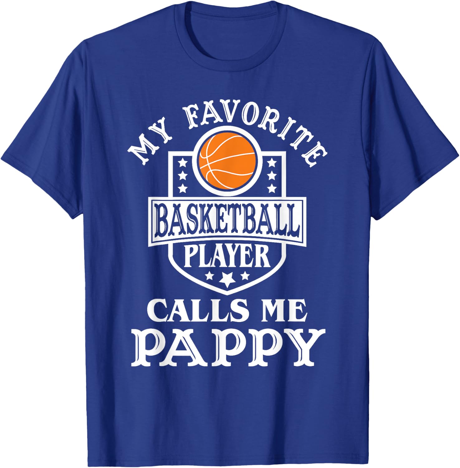 My Favorite Basketball Player Calls Me Pappy Basketball T-Shirt - T-Shirt | Royal