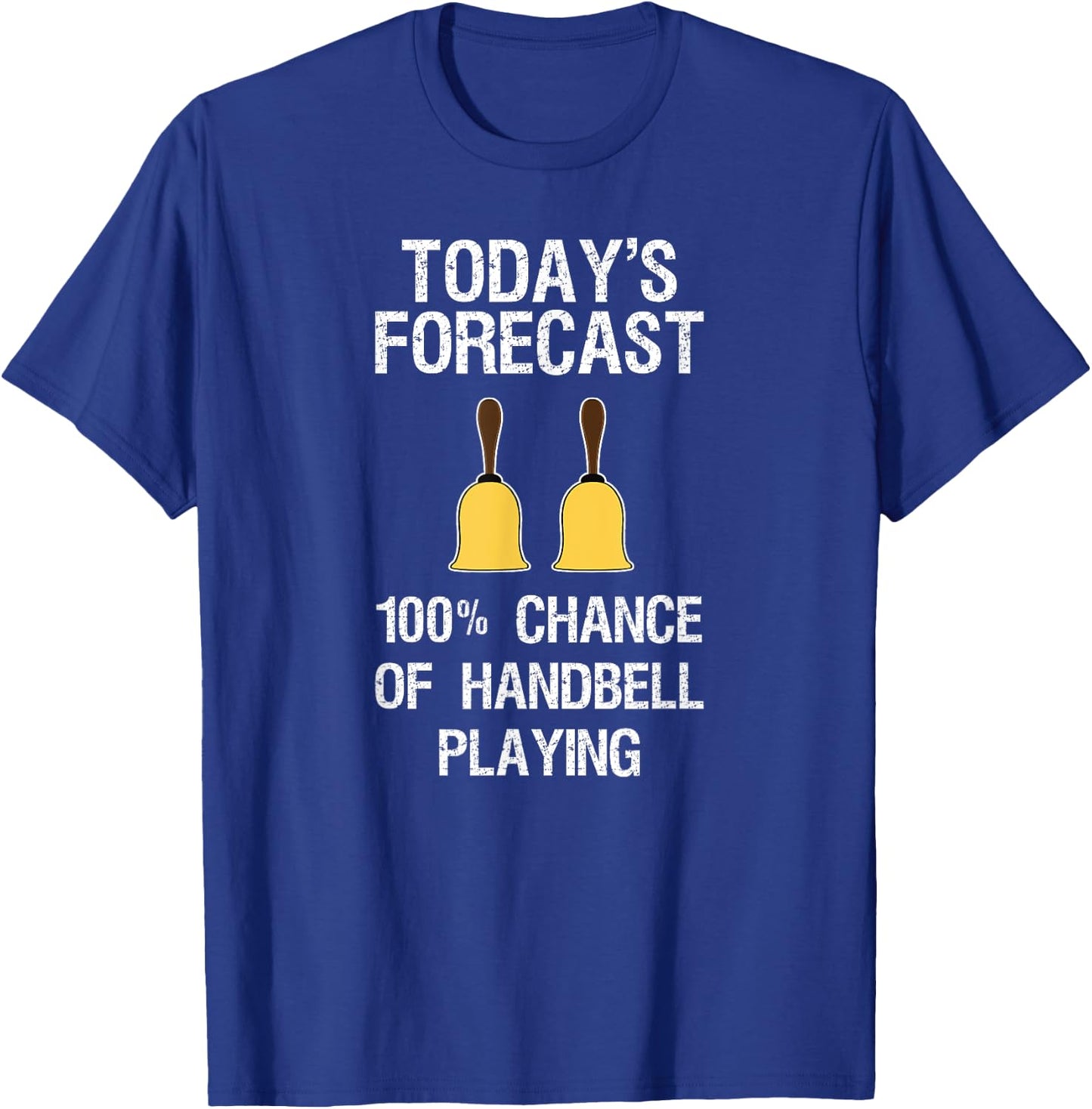 Handbell - Funny Hand Bell Player Today's Forecast T-Shirt - T-Shirt | Royal
