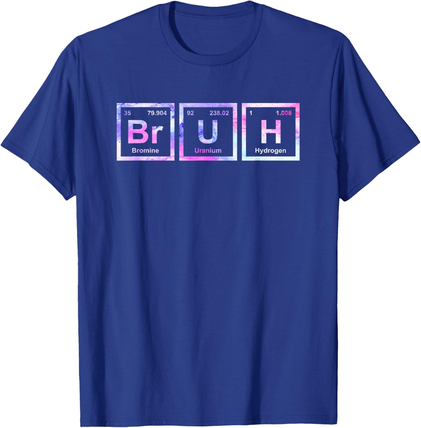 Bruh Funny Science Bruh Periodic Table Elements Meme Joke T-Shirt - T-Shirt | Royal