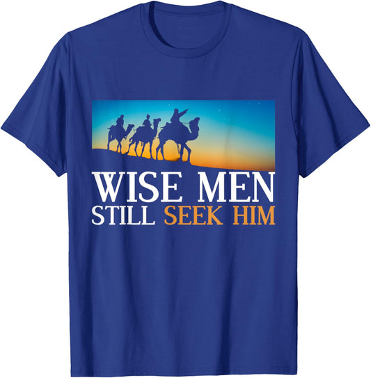 Wise Men Still Seek Him Jesus Christ Devotee Prayer T-Shirt - T-Shirt | Royal