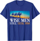 Wise Men Still Seek Him Jesus Christ Devotee Prayer T-Shirt - T-Shirt | Royal