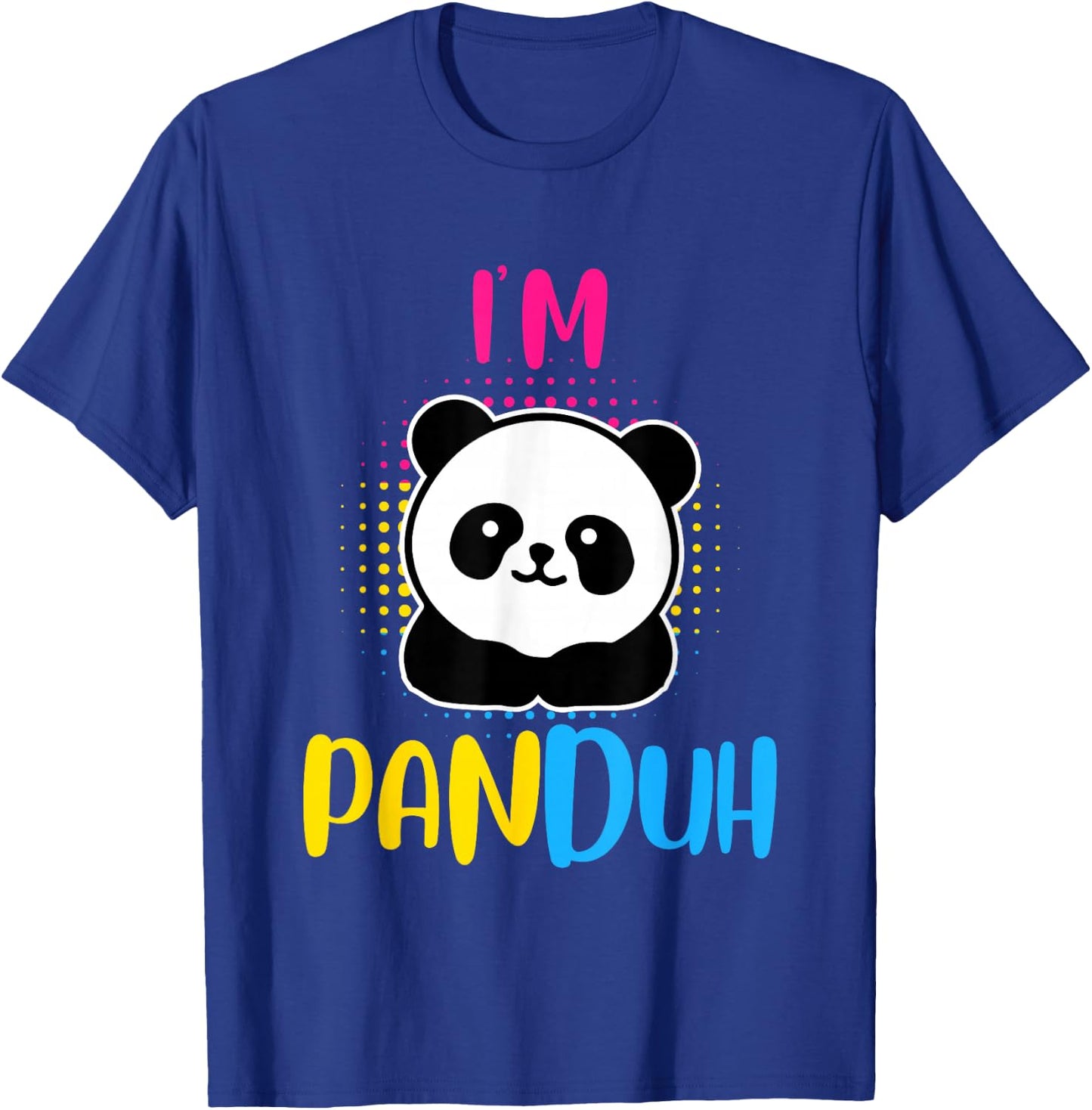 Pansexuality Saying I'm Panduh Panda Pansexual Slogan T-Shirt - T-Shirt | Royal
