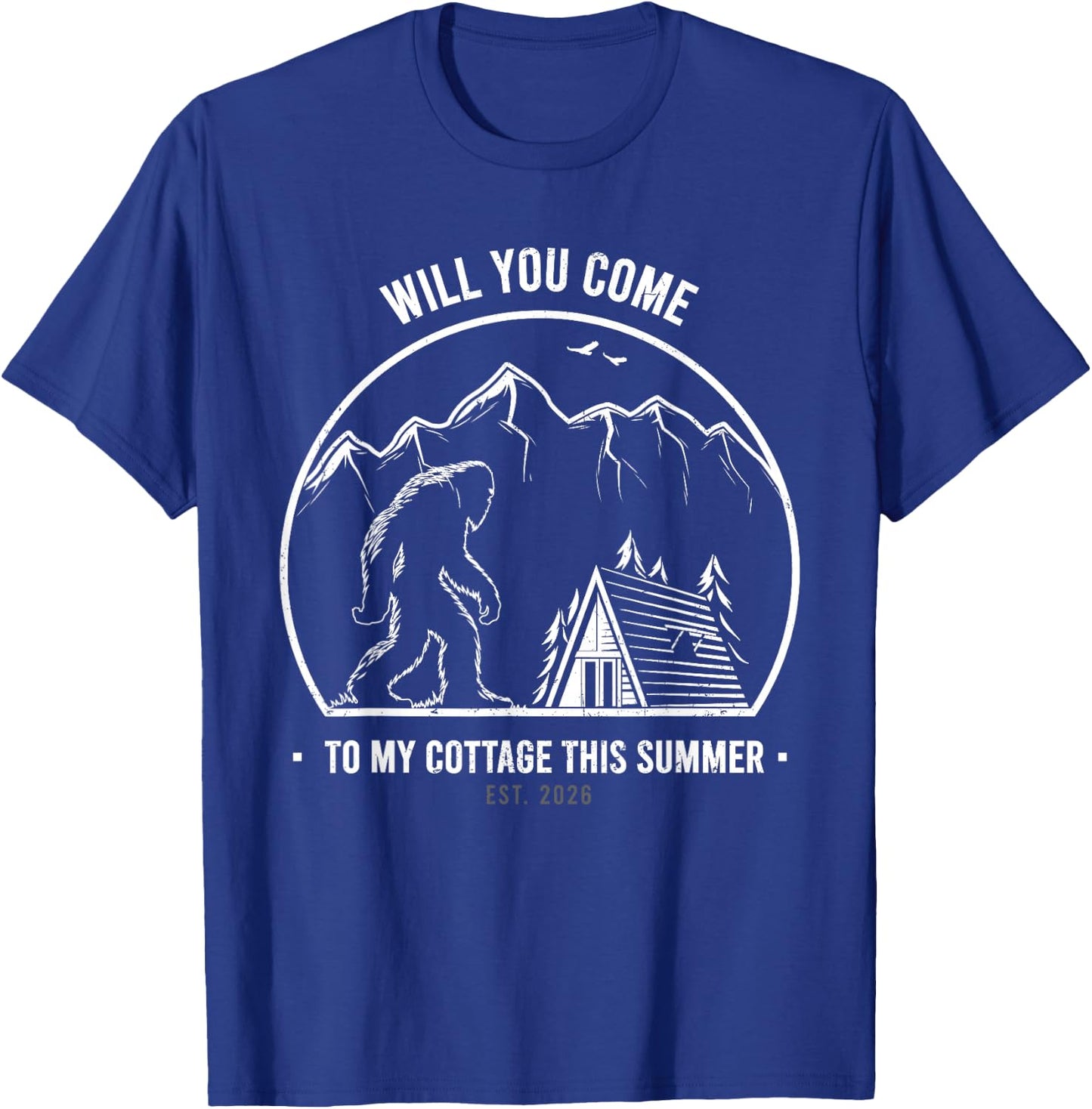 Will You Come to My Cottage This Summer ? with Bigfoot T-Shirt - T-Shirt | Royal