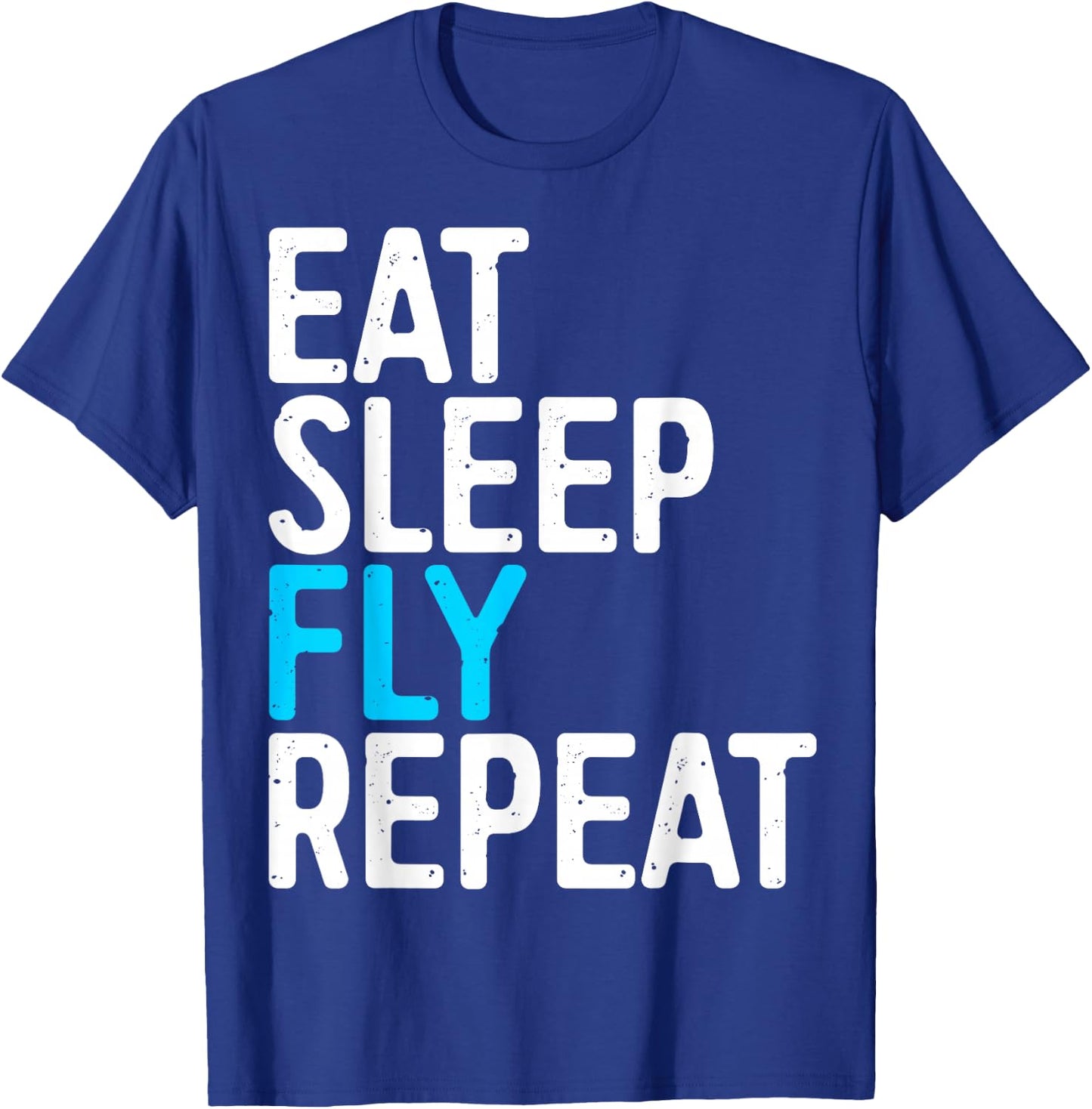 Eat Sleep Fly Repeat Shirt Men Women Kids Aviation Lover T-Shirt - T-Shirt | Royal