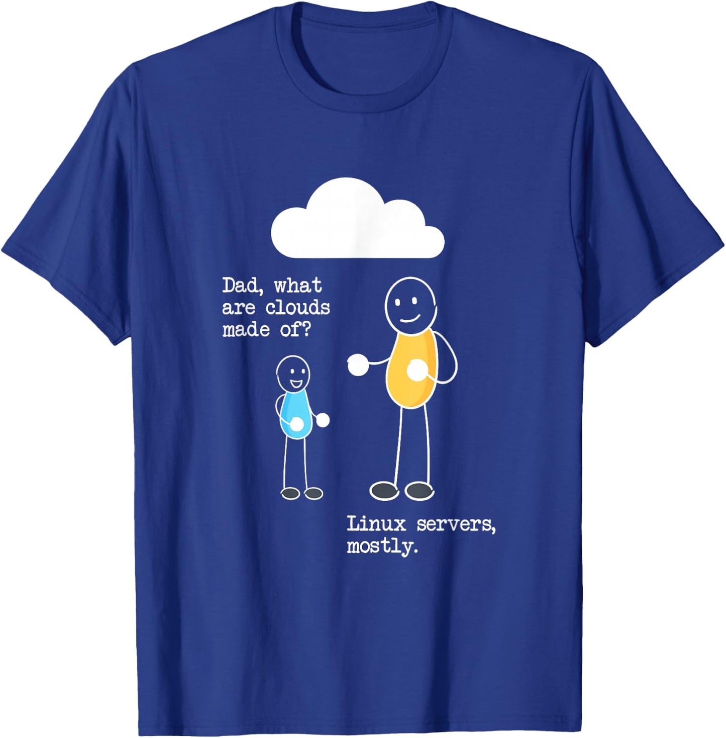 Dad what Are Clouds Made Of? Linux Servers Programmer T-Shirt - T-Shirt | Royal
